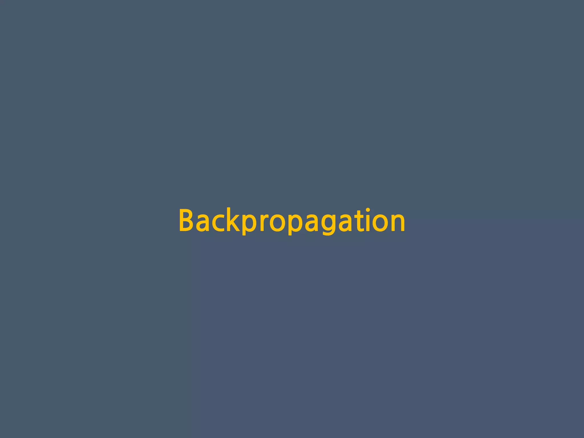 Backpropagation
 