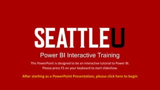 Power BI Interactive Training
This PowerPoint is designed to be an interactive tutorial to Power BI.
Please press F5 on your keyboard to start slideshow.
After starting as a PowerPoint Presentation, please click here to begin
 