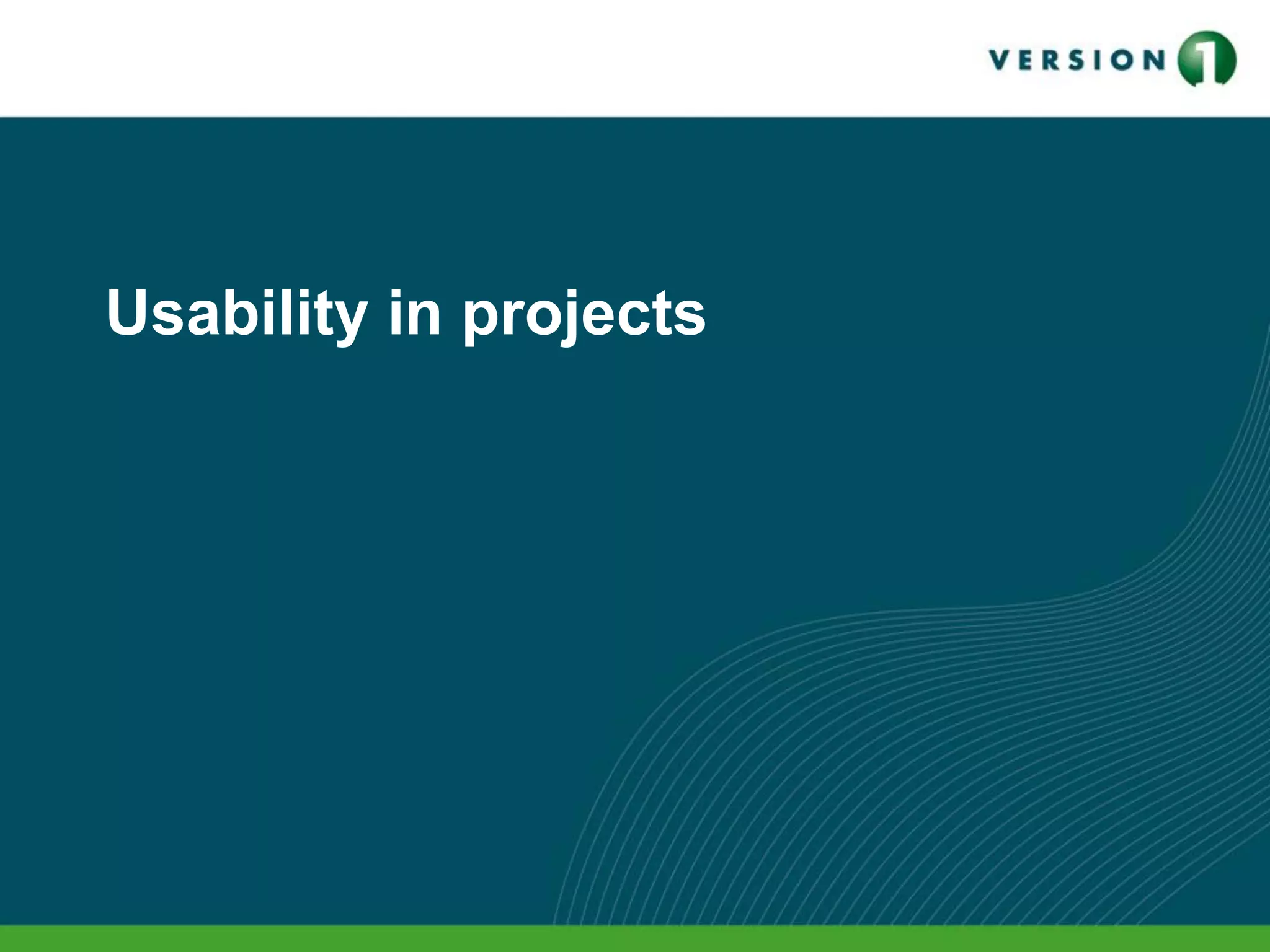 Usability in projects
 