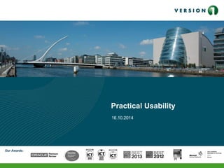Our Awards:
Practical Usability
16.10.2014
 