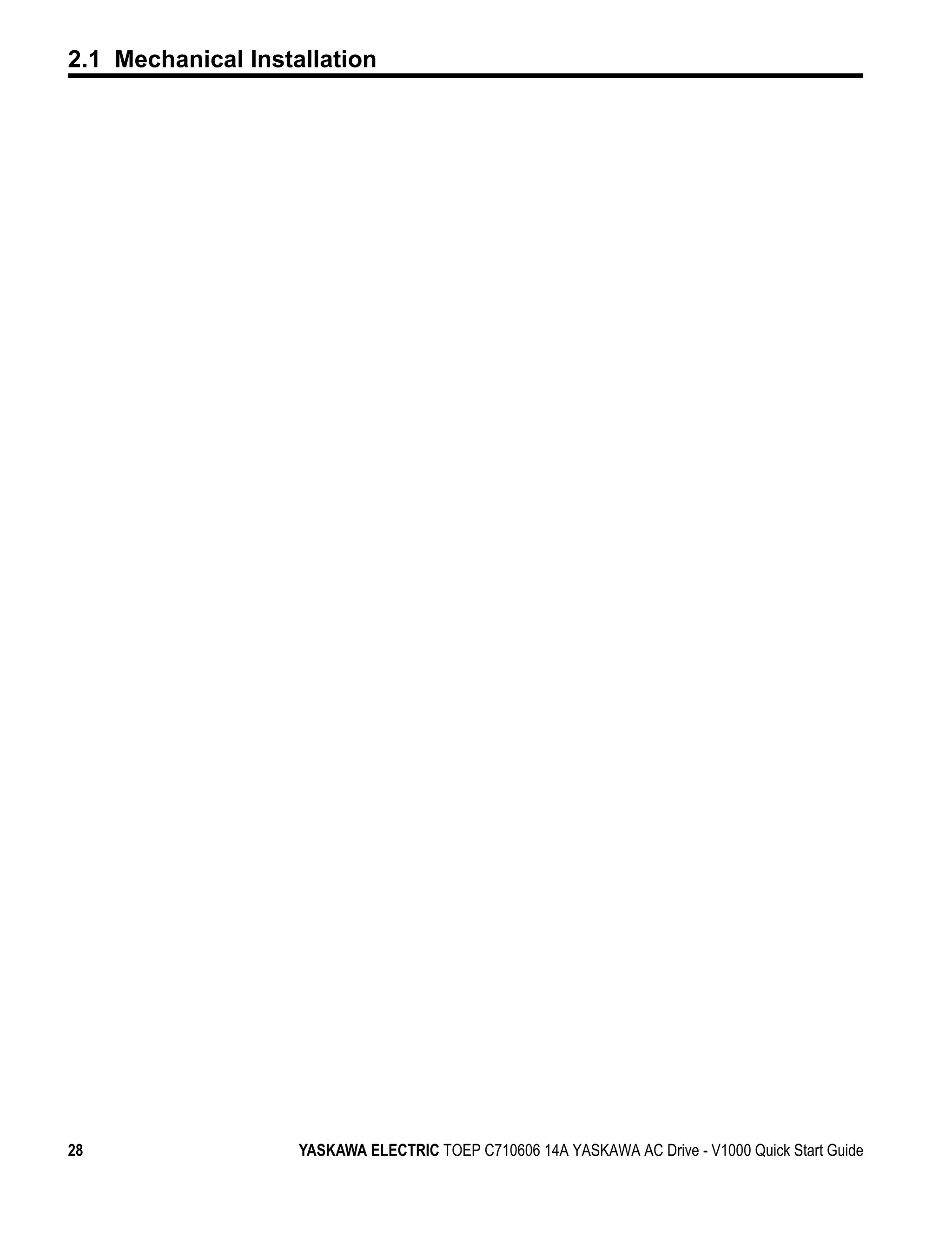 2.1 Mechanical Installation




28                  YASKAWA ELECTRIC TOEP C710606 14A YASKAWA AC Drive - V1000 Quick Start Guide
 