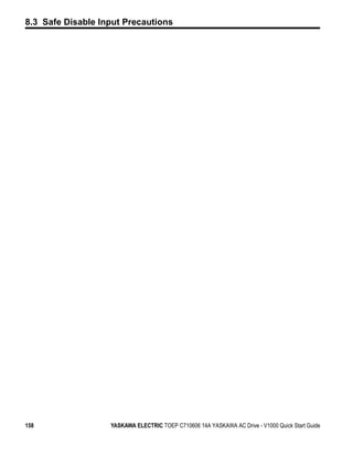 8.3 Safe Disable Input Precautions




158                YASKAWA ELECTRIC TOEP C710606 14A YASKAWA AC Drive - V1000 Quick Start Guide
 