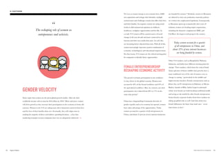 GENDER VELOCITY
Some argue that women are the great global growth market. After all, their
worldwide income will account for $18 trillion by 2018.8
More and more, women
will drive growth as they increase their participation in the economy in forms old
and new. Women in the V12 are taking more direct financial control of their lives
and the lives of their families than ever. Eventually, they will eclipse men in
making the majority of direct and indirect spending decisions – a fact that
marketing strategies at most companies have not yet adequately embraced.
Yet even as women emerge as an economic force, fulfill
new aspirations and reshape their identities, multiple
societal issues and challenges remain that affect their lives
and their families. In response, women are using social
media to shift mainstream opinions on childcare,
healthcare, workplace opportunities and the like. As
a result, V12 women will be a potent source of social
change in the next decade and more connected to the
internet and other new media than men. As well, they
are becoming better educated than men. With all of this,
women increasingly represent a potent combination of
economic, technological, and educational empowerment.
For that reason, V12 women are the critical starting point
for companies to identify future opportunities.
FEMALE ENTREPRENEURSHIP
RESHAPING ECONOMIC ACTIVITY
The growth in female participation in the workforce
is a key driver in the global economy. Women now
account for 40% of the formal workforce and 43% of
the agricultural workforce. Men, by contrast, saw their
participation rate reduced from 88% to 71% in the
same time period.9
China has a longstanding Communist doctrine of
gender equality and as its economy has opened, women
have taken advantage of the opportunities. Today
women account for a quarter of all entrepreneurs in
China, and about 55 percent of new internet businesses
The reshaping role of women as
entrepreneurs and activists.
are founded by women.10
Similarly, women in Myanmar
are allowed to enter any profession; maternity policies
are written into employment legislation. Consequently,
as Myanmar opens up economically after years of
isolation, women are heading major corporations,
including the domestic conglomerate KBZ, and
CityMart, the largest retail group in the country.
Today women account for a quarter
of all entrepreneurs in China, and
about 55% of new internet businesses
are being founded by women.
Other V12 markets, such as Bangladesh, Pakistan,
Indonesia, and India have different starting points for
change. These markets, which form the critical South
Asian epicenter of future middle-class growth, have a
more traditional view of the role of women; even so,
change is coming—particularly in the middle and
higher-income brackets. Female entrepreneurs such as
Jehan Ara, an IT entrepreneur in Pakistan, or Meena
Bindra, founder of Biba, India’s largest readymade
ethnic wear brand, are both breaking traditional molds
and acting as role models for other female entrepreneurs.
Senior female corporate leaders from these markets are
taking up global roles as well. And Asia mints new
female billionaires far faster than male ones – seven
times faster, in fact.ia
5352 THE VELOCITY 12 MARKETS
02. VELOCITY DRIVERS
 