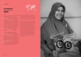 It is hard to overstate the velocity that V12 women will
contribute. Women in the V12 are on the rise—in
education, in gender equality, in social activism, and,
crucially, in entrepreneurship. Digital tools and social
networks have liberated economic activity from the
market, the office tower, and the high street. Women,
often attending to household work, no longer have to
make a choice between raising a family and participating
in economic activity. Ayu Kusumayanthai of Jakarta
is a perfect illustration. Her story reflects the lives of
millions of V12 women who are driving increased
economic velocity in their countries through new
forms of micro business and entrepreneurship.
Ayu never imagined that she would become the
entrepreneur she is today. A resident of Jakarta, the
capital city of Indonesia, she lives with her husband and
her daughter, who is currently in the third grade of
elementary school. For Ayu, resigning from her position
at a large multinational company was a tough decision.
Although Ayu had been offered a promotion to manager,
she felt a duty to comply with her husband’s desire for
her to stay at home and focus on their young family. For
them, looking after their two-year-old daughter took
precedence over Ayu’s career aspirations.
AYU KUSUMAYANTHI
Jakarta, Indonesia
“After three years of marriage, finally I gave up my
career in 2009, though I still didn’t have any idea what
to do after that. I was confused at first. But the desire to
be active and productive pushed me to do something.”
Digital connectivity boosted Ayu’s own economic velocity,
enabling her to fulfil a traditional caregiving role in the
family while feeding her aspirations for herself. This
reconciliation, among other shifts, is the nature of
gender roles in the V12. For Ayu, it happened like this.
She began to notice how the people around her were
becoming increasingly avid online shoppers, though it
was not as hyped as it is today. She started to resell baby
clothing online via Blackberry Messenger (BBM)—
a dominant platform in Indonesia. Surprisingly to her,
the endeavor turned out quite well. Although profits
were meagre at around US$1/unit, she built a healthy
customer base.
57THE VELOCITY 12 MARKETS56
02. VELOCITY DRIVERS
 