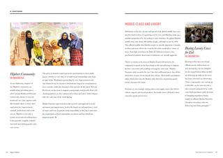 MIDDLE-CLASS AND LUXURY
Definitions of the size, income and spread of the global middle class vary,
but this much is clear: it is growing year by year, and Muslims make up a
sizeable proportion of it. According to some estimates, the global Muslim
middle class, now about 300 million people, will triple in size by 2030.
This affluent middle-class Muslim market is critically important to brands;
its ideas and taste will set the trend for the wider marketplace. Some of
these, from high end abayas by Dolce  Gabbana to luxury cows
purchased in pristine showrooms in Indonesia, are already apparent.
There’s a tension at the heart of Muslim Futurist life between the
temptation to spend on the finer things in life and adhering to religious
dictates concerned with avoiding extravagance and waste. Muslim
Futurists easily reconcile the two. Like their millennial peers, they define
themselves, in part, by the brands they choose. Their halal consumption
allows them entry into the Muslim club; their love of premium goods
doesn’t threaten this status.
Futurists are increasingly seeking end-to-end supply chains that deliver
ethical, organic and tayyab products. Inevitably, these will lead to more
expensive goods and services.
Buying Luxury Cows
for Eid
IN INDONESIA
Wanting to flex their new found
affluent muscle, Indonesians are
now buying the cows for slaughter
for the annual Eid ul Adha sacrifice
not from pop up stalls on the street
but from converted car showrooms.
There, a top-quality cow, costing up
to $25,000, can be selected with a
sales assistant and paid for by credit
card. Such purchases typify the kind
of shopping experiences being
sought by affluent Muslim Futurists,
who place pecuniary value on
delivering their faith principles.20
Hijabers Community
IN INDONESIA
Across Indonesia, chapters of
the Hijabers community are
proliferating, providing spaces
where young Muslim professional
women who choose to wear the
headscarf can come together with
like-minded others to share their
aspirations for empowerment,
ummah, professional and social
success. Hijabers is not only a
potent social and networking force,
it also provides tangible evidence
that faith and shifting gender roles
can coexist.
The spirit of ummah requires proactive participation in these public
spaces, whether as civic duty or to build social relationships with those
of other faiths. Working in partnership for civic improvement is one
time-honored way for brands to demonstrate long-term commitment in
these societies, while also sharing in their growth. In this spirit, Pril and
Persil were on the scene to support young people, and provide them with
cleaning products, as they volunteered to clean up Cairo’s Tahrir Square
after the early days of the Arab Spring.
Muslim Futurists expect brands to take an active and equal role in social
investment and improvement. As they do, brands are welcomed into a circle
of respect and trust. Corporate social responsibility is vital, but it must meet
the requirements of local communities, be sincere and have beneficial
long-term goals. ■
7978 THE VELOCITY 12 MARKETS
02. VELOCITY DRIVERS
 