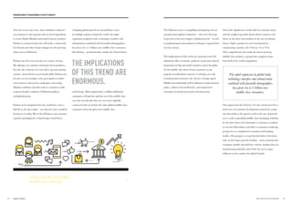 Now she is on to her next, more ambitious endeavor –
an ecommerce start-up that will use local ingredients
to create Halal (Muslim-sanctioned) beauty products.
Fahima is convinced that this will strike a chord with
her friends and other female shoppers in the growing
urban areas of Pakistan.
Fahima uses her extra income in a variety of ways.
She splurges on cosmetics and home décor products,
but also she sends her ten year-old to special tutoring
sessions. And with her social media skills, Fahima has
become an increasingly active participant in online
conversations and activist campaigns concerning
Muslim traditions and their role in a modern world;
women’s health; evolution of Pakistani politics;
and globalization.
Fahima never imagined that she would have such a
full life as she does today – nor that her voice would be
heard as it is today. But in fact Fahima is one of many,
a perfect paradigm for a much larger trend that is
What will the next billion
middle-class look like?
reshaping global growth in extraordinary ways
in multiple regions around the world: the rapid
expansion in global trade, technology transfers and
urbanization combined with favorable demographics
has given rise to 2 billion new middle-class consumers
like Fahima – predominantly outside the United States
and Europe. More importantly, a billion additional
consumers will join her and the rest of the middle class
over the next decade that are even more digitally
connected and vocal than the other global middle-class
consumers than the prior new middle class.
THE IMPLICATIONS
OF THIS TREND ARE
ENORMOUS.
The Pakistani story is compelling and gaining a lot of
attention from global economists – who view this type
of growth as the next chapter of global growth – as well
as multinationals and marketers seeking to expand their
revenue stream.
The implications of this trend are enormous and will
ultimately affect economic, political, social and cultural
maturation in big and small countries across the globe.
As the middle class moves from a minority to the
majority in individual countries, it will play not only
a fundamental economic role, but be a change agent.
Middle-class individuals will be influencers of government
policy, arbiters of local lifestyles, and empowered
consumers in brand attraction and interaction.
Out of the significance of this shift in economic strata
and the insight it provides about which countries will
thrive as the most vital markets in the not too distant
future, Ogilvy produced a new benchmark for
categorizing countries, the Velocity 12 (or V12).
This comprehensive list ranks the fastest growing
middle-class markets, a group that comprises more
than half of the world’s population.
The rapid expansion in global trade,
technology transfers and urbanization
combined with favorable demographics
has given rise to 2 billion new
middle-class consumers.
Our impetus for the Velocity 12 is the critical need for a
fresh view of economic development around the world,
one that looks at the speed as well as the size of growth;
sees a vastly expanding middle class managing volatility
by the sheer force of its demands; is resistant or resilient
to currency fluctuation; and offers a consumer marketing
perspective to complement economist and banking
studies. Our purpose is to go beyond indices that focus
only on the largest growth markets – and to instead also
recognize smaller and mid-size velocity markets that are
transforming radically and will be the next to gain
influence as key markets for global brands.
98 THE VELOCITY 12 MARKETS
EMERGING MARKETS TRANSFORMING AS VELOCITY MARKETS
 