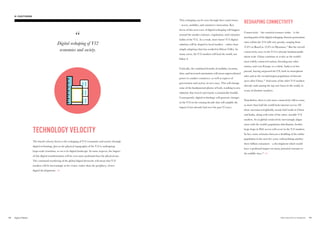 TECHNOLOGY VELOCITY
The fourth velocity factor is the reshaping of V12 economies and society through
digital technology. Just as the physical topography of the V12 is undergoing
large-scale transition, so too is its digital landscape. In some respects, the impact
of this digital transformation will be even more profound than the physical one.
The continued reordering of the global digital hierarchy will mean that V12
markets will be increasingly at the center, rather than the periphery, of new
digital developments.
This reshaping can be seen through three main lenses
– access, mobility, and commerce innovation. Key
facets of this next wave of digital reshaping will happen
around the market contours, regulations, and consumer
habits of the V12. As a result, more future V12 digital
solutions will be shaped to local markets – rather than
simply adapting what has worked in Silicon Valley. In
many areas, the V12 markets will lead the world, not
follow it.
Critically, the combined benefits of mobility, location,
data, and increased automation will mean unprecedented
power to conduct commerce, as well as aspects of
government and society, in new ways. This will change
some of the fundamental physics of both, resulting in new
solutions that weren’t previously economically feasible.
Consequently, digital technology will generate changes
in the V12 in the coming decade that will amplify the
impact it has already had over the past 25 years.
RESHAPING CONNECTIVITY
Connectivity – the essential resource today – is the
starting point of the digital reshaping. Internet penetration
rates within the V12 still vary greatly, ranging from
57.6% in Brazil to 12.6% in Myanmar.31
But the overall
connectivity story in the V12 is already fundamentally
about scale. China continues to evolve as the world’s
most widely connected nation, dwarfing any other
nation, and even Europe as a whole. India is in hot
pursuit, having surpassed the US, both in smartphone
sales and as the second-largest population of internet
users after China.32
And some of the other V12 markets
already rank among the top user bases in the world, in
terms of absolute numbers.
Nonetheless, there is a lot more connectivity still to come,
as more than half the world lacks internet access. Of
those unconnected globally, nearly half reside in China
and India, along with some of the other, sizeable V12
markets. So as global connectivity increasingly aligns
more with the world’s population distribution, further
large leaps in Web access will occur in the V12 markets.
In fact, some estimates forecast a doubling of the online
population in the next five years, enfranchising another
three billion consumers – a development which would
have a profound impact on many potential entrants to
the middle class.33
Digital reshaping of V12
economies and society.
9998 THE VELOCITY 12 MARKETS
02. VELOCITY DRIVERS
 