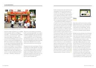 The fast food category, has long been seen as a stronghold
of international players. But not in the Philippines,
where Jollibee – a local brand that has been expanding
in Asia and other international markets – holds a
unique position. Jollibee is the leading quick serve
restaurant brand in the Philippines, with an estimated
28% share, currently ahead of both McDonald’s and
KFC. In fact, according to research, Jollibee occupies
the same brand needs positioning as McDonalds, which
presents a challenge to McDonald’s gaining share. One
of the key reasons for Jollibee’s success is its ability to
take the most popular products and formats from the
international brands and give them a Pinoy (local
Philippine) flavor profile, which is slightly more sweet
and sour. As a result, many Filipinos prefer Jollibee’s
fried chicken – “Chicken Joy” in blind taste tests.
This has led to various attempts by the international
brands to make inroads against Jollibee. One example is
a campaign that McDonald’s ran for their fried chicken
in which they took Jollibee’s Chicken Joy head on. The
campaign included a TV commercial “Anong chicken
ni Joy (What is Joy’s Chicken)” in which women named
Joy confess why McDonald’s Chicken McDo is their friend
chicken of choice. McDonald’s also gave away free
chicken meals one afternoon for anyone named “Joy”.
The approach had mixed reactions though, as the day it
was launched, it was actually “Chicken Joy” that trended
on Twitter. Plus, in response, Jollibee re-aired their 2015
commercial called #ChickenJoyNation, which showed
people around the Philippines talking about their love
of Chicken Joy. Ironically, for a food category that is not
indigenous, the competitive advertising piqued the
home town pride of some Jollibee fans.45
In India, international players often modify their menus
and ingredients to better suit local eating habits and
taste buds. In the case of McDonald’s, the beef burger
became the Aloo Tikki burger. The dominant approach
today is “Indianising” international offers to suit local
consumers. This is true in the localizing of international
products across other V12 markets as well. However
there is also huge potential in going the other way around
– namely, applying local traditions and ingredients in
new product areas and formats that take on international
brands. This could be via the product itself, packaging,
and communication insights that connect more deeply
with consumers, building on existing cultural truths.
Home care and personal care are additional categories
in which the interplay of local tastes, lifestyles, and
product formulations is complex, leading to new areas
of innovation and competition. International competitors
often bring to these categories science and innovation-
based approaches that support claims of superior efficacy.
However, in an era when more V12 consumers are
concerned about product safety, the natural (and local)
ingredient approach of local competitors can resonate in
the face of what some see as a more chemically-based
approach to product formulation. As a result, brands in
both home care and personal care categories – ranging
from Himalaya in Indian cosmetics, Marina Cosmetics,
and Blue Moon home care products – have developed new
innovations around their eco credentials. This includes
the use of more non-toxic ingredients, natural essences,
indigenous ingredients, and organic certifications. ■
Dabur
IN INDIA
Dabur, India’s largest Ayurvedic medicine and related
products manufacturer, grew to a strong market position
through a nuanced understanding of a particularly
strong cultural stream in India thought – Ayurveda.
Ayurveda has evolved in India over millennia, with
very deep roots in therapies and herbal compounds.
But Dabur has not just relied upon its Ayurvedic heritage
alone. As the brand has grown, it has become a one-stop
beauty solutions stop, using modern communications
tools and approaches to socialize its brand positioning.
That has meant moving to an always-on online
communications approach to challenge international
brands. Dabur’s MyBeautyNaturally.com is a utility
portal that showcases some of the best and easiest hair
and skin care tips. The site tapped into international
best practice approaches for how-to’s, natural beauty
tips, and videos. But the brand added its particular,
local flavor to it by focusing on Bollywood style and the
vivid ingredient stories that can help animate the
Ayurvedic movement. Dabur has leveraged its deep
cultural and religious roots into ongoing relationships
with a sizeable population looking for a connection with
a beauty brand that has a more local pedigree and ethos.
Crowds passing in front of McDonald’s in Delhi, India.
123122 THE VELOCITY 12 MARKETS
03. VELOCITY MARKETING PRINCIPLES
 