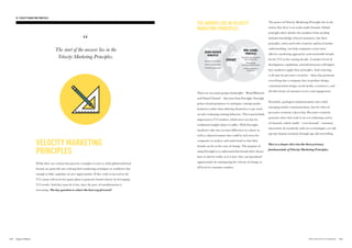 The start of the answer lies in the
Velocity Marketing Principles.
VELOCITY MARKETING
PRINCIPLES
While there are various best practice examples to turn to, both global and local
brands are generally not evolving their marketing techniques or worldview fast
enough to fully capitalize on new opportunities. If they wish to succeed in the
V12, many will need new game plans to generate brand velocity by leveraging
V12 trends. And they must do it fast, since the pace of transformation is
increasing. The key question is what’s the best way forward?
THE ANSWER LIES IN VELOCITY
MARKETING PRINCIPLES:
FORESIGHTBe a brand that does
Start a conversation
Think like a publisher
Design for participation
and contribution
Personalize
(with care and privacy)
Create continuous
commerce
BRAND BEHAVIOR
PRINCIPLES
OMNI-CHANNEL
PRINCIPLES
There are two main groups of principles – Brand Behavior
and Omni Channel – that stem from Foresight. Foresight
primes brand promoters to anticipate coming market
behaviors rather than allowing themselves to get stuck
on only evaluating existing behaviors. This is particularly
important in V12 markets, which move too fast for
traditional insights alone to suffice. With Foresight,
marketers take into account differences in culture as
well as cultural tensions that could be rich areas for
companies to analyze and understand so that their
brands can be at the crux of change. The purpose of
using Foresight is to understand that brands don’t always
have to mirror reality as it is now: they can spearhead
opportunities by anticipating the velocity of change at
all levels in consumer markets.
The power of Velocity Marketing Principles lies in the
notion that there is no ready-made formula. Global
principles don’t absolve the marketer from needing
intimate knowledge of local consumers, but these
principles, when used with creativity and local market
understanding, can help companies create more
effective marketing approaches and sustainable brands
for the V12 in the coming decade. A market’s level of
development, regulations, and infrastructure will impact
how marketers apply these principles. And centering
it all must be pervasive creativity—ideas that permeate
everything that a company does in product design,
communications design, social media, ecommerce, and
all other forms of customer service and engagement.
Formulaic, packaged communications once ruled
emerging market communications, but the ethos of
pervasive creativity rejects that. Pervasive creativity
generates ideas that work in an ever-widening variety
of channels, which enable—even demand—consumer
interaction, fit seamlessly with new technologies, yet still
tap into human emotions through age-old storytelling
Here is a deeper dive into the three primary
fundamentals of Velocity Marketing Principles.
125124 THE VELOCITY 12 MARKETS
03. VELOCITY MARKETING PRINCIPLES
 