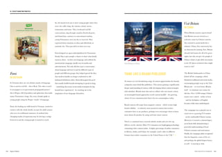 THINK LIKE A BRAND PUBLISHER
To master an ever-broadening range of content opportunities for brands,
companies must think like publishers. This means gaining a significantly
deeper understanding of content, while developing robust content strategies
and calendars. Brands must also turn to editors who can ensure a focus
on meaningful brand approaches avoid content landfill – the growing
clutter of over-communication that is far too commonplace today.
Brand content will range from magnetic content – which creates high
brand visibility – to tailored, more practical content that teaches
consumers how to use products, perhaps even encourages them to know
more about the product by using real-time smart content.
There’s a continued move towards infinite media and over the top
delivery via the internet. More V12 consumers are leapfrogging technology,
consuming video content online. A higher percentage of online consumers
in Mexico, India, and China, for example, watch video in different
formats than online consumers in the United States or the U.K.51
Fami
IN VIETNAM
In Vietnam there are two distinct modes of language.
One is used in real life – this is Real. The other is used
in newspapers or in government propaganda posters –
this is Proper, full of grandeur and aphorisms that make
many Vietnamese cringe. For years, brands spoke to
young people using the Proper “mode” of language.
Fami, the leading soy milk brand in Vietnam, wanted to
connect with the whole family, not just the adult women
who were its traditional customers. It realized that
changing modes of expression may be driving a wedge
between it and the young people it wanted to reach.
So, the brand went out to meet young people where they
were: the coffee shop, the cinema, school, streets,
restaurants, and more. They overheard real life
conversations, dug through countless Facebook posts,
and found that, contrary to conventional wisdom,
young Vietnamese were not shy or reserved. They
expressed their emotions as often and effortlessly as
anybody else. They just did it in their own way.
Fami designed an open-ended platform for Vietnamese
Family Day to give people a chance to share what family
meant to them – in their own language and without the
anachronistic language usually seen in media and
advertisements. Not only did they start a conversation
about language and how it used by different types of
people and different groups, they helped spread the idea
that modern families no longer conformed to old-
fashioned definitions either. Fami sidestepped the peril
that usually befalls brands attempting to speak in slang
– something that many social media strategists for big
brands have experienced – by reaching out to the
originators of new language themselves.
Visit Britain in China.
Visit Britain
IN CHINA
When British tourism experts found
that Britain was not viewed as a
welcome venue by Chinese tourists,
they turned to social media for a
solution. China, they uncovered, has
an obsession for naming. Sure, Britain
already had names for all of its great
sights, but why not give the people of
China a chance to give their own names
to the 101 places of interest they might
want to visit?
The British Ambassador to China
kicked off the campaign, which
blanketed traditional and social media,
encouraging people to go to the Visit
Britain site – or even better, Britain
itself – to nominate new names for
old sites. Over 13,000 unique Chinese
names were coined – online at least
– and the birthplace of English
became a little more multi-lingual.
The campaign was a playful way to
reach out to a growing V12 market
– newly comfortable Chinese tourists.
Moreover, it turned a colonial legacy
on its head while demonstrating a
powerful understanding of local
Chinese customs and motivations.
Finally, the campaign subtly recognized
that the linguistic center of the we –
and perhaps the global lingua franca
as well – is moving to Asia.
145144 THE VELOCITY 12 MARKETS
03. VELOCITY MARKETING PRINCIPLES
 