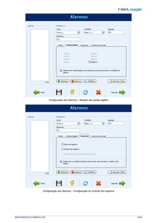 NOVUS PRODUTOS ELETRÔNICOS LTDA. 46/104
Configuração dos Alarmes – Seleção das saídas digitais
Configuração dos Alarmes – Configuração do controle dos registros
 