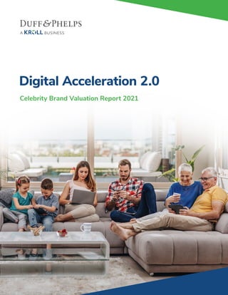 Digital Acceleration 2.0
Celebrity Brand Valuation Report 2021
 