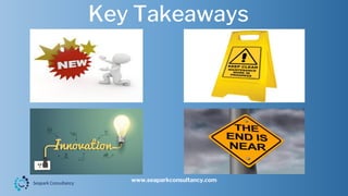 Key Takeaways
www.seaparkconsultancy.com
 