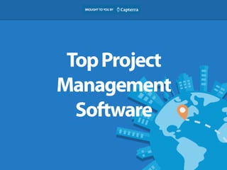 Top Project 
Management 
Software 
 