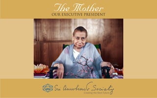 The Mother
Our Executive President
 