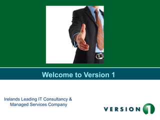 Welcome to Version 1


Irelands Leading IT Consultancy &
    Managed Services Company
 