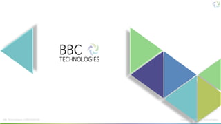 Copyright 2019 BBC Technologies
BBC Technologies CONFIDENTIAL
 