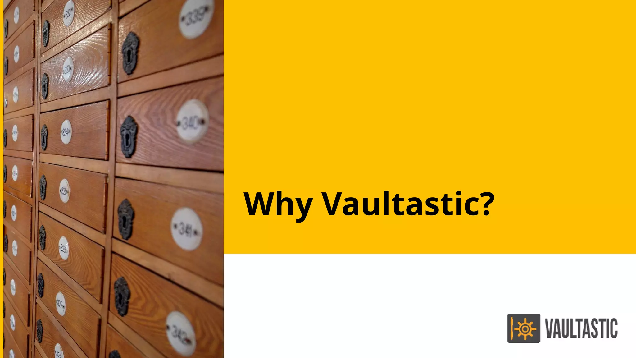 Why Vaultastic?
 