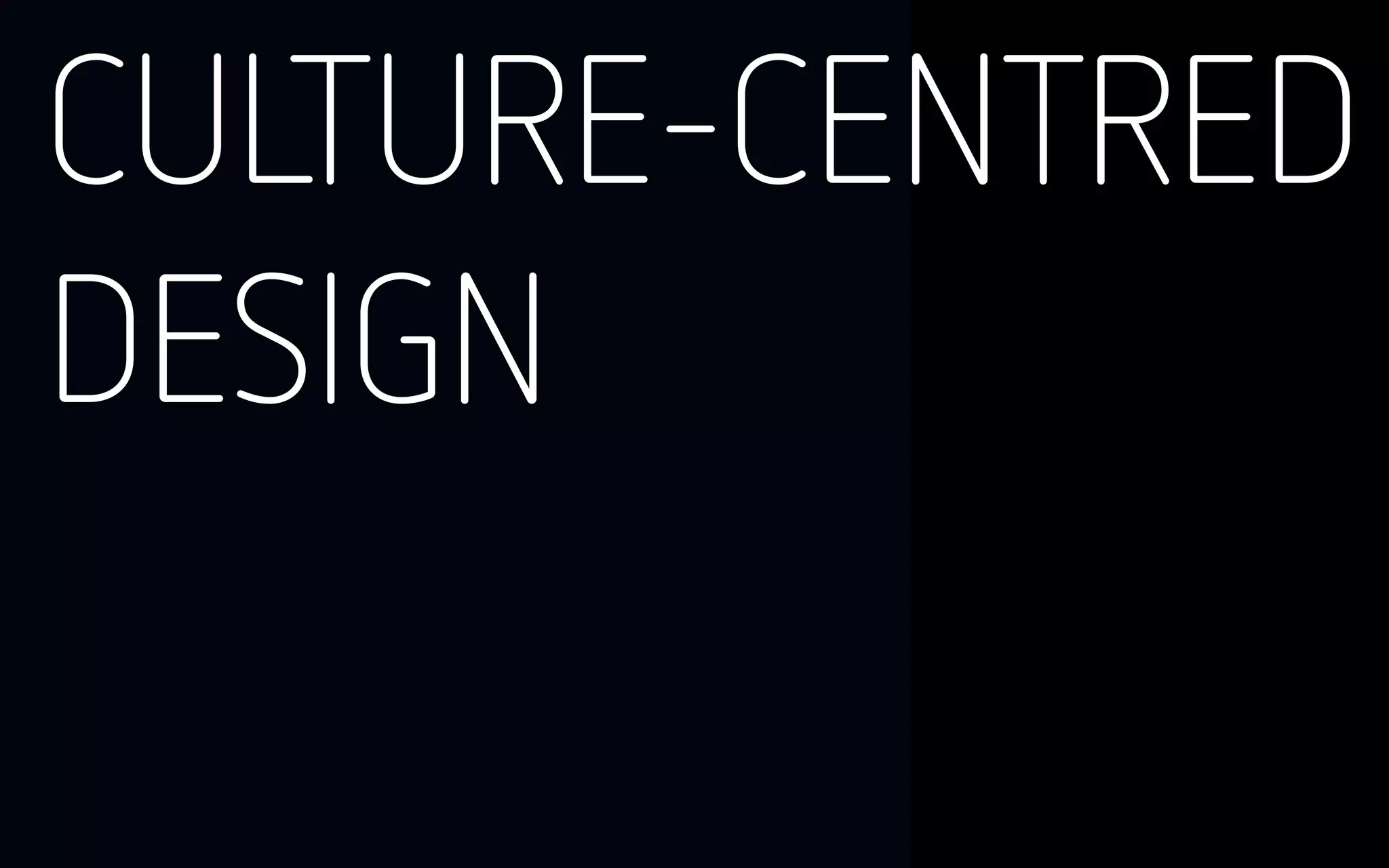 CULTURE-CENTRED
DESIGN
