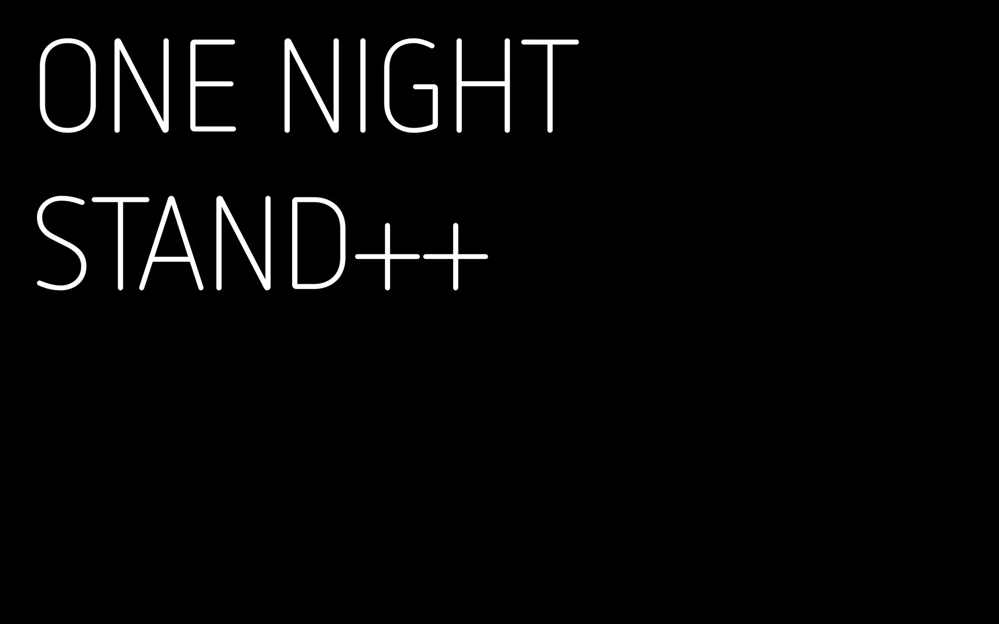ONE NIGHT
STAND++