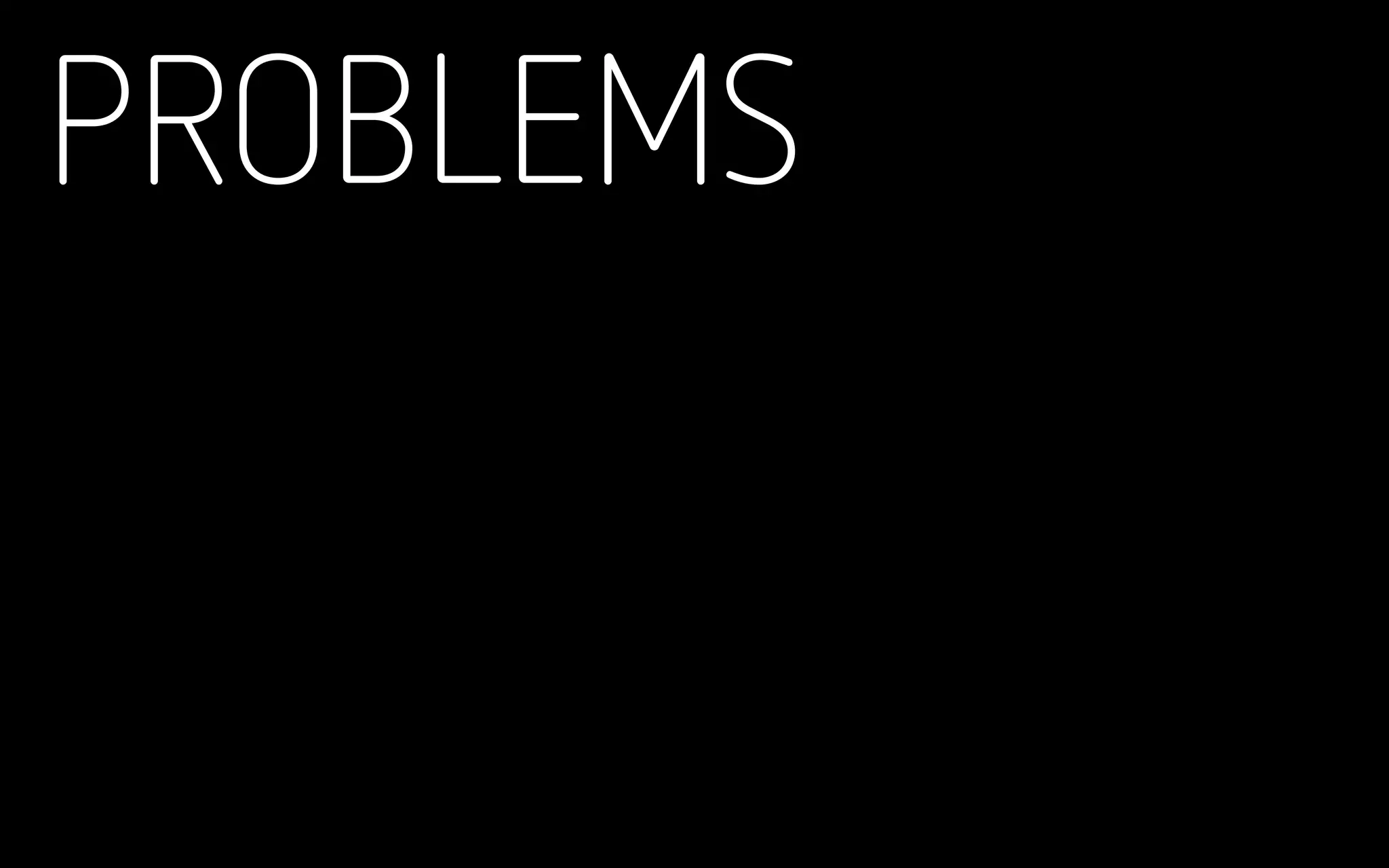 PROBLEMS