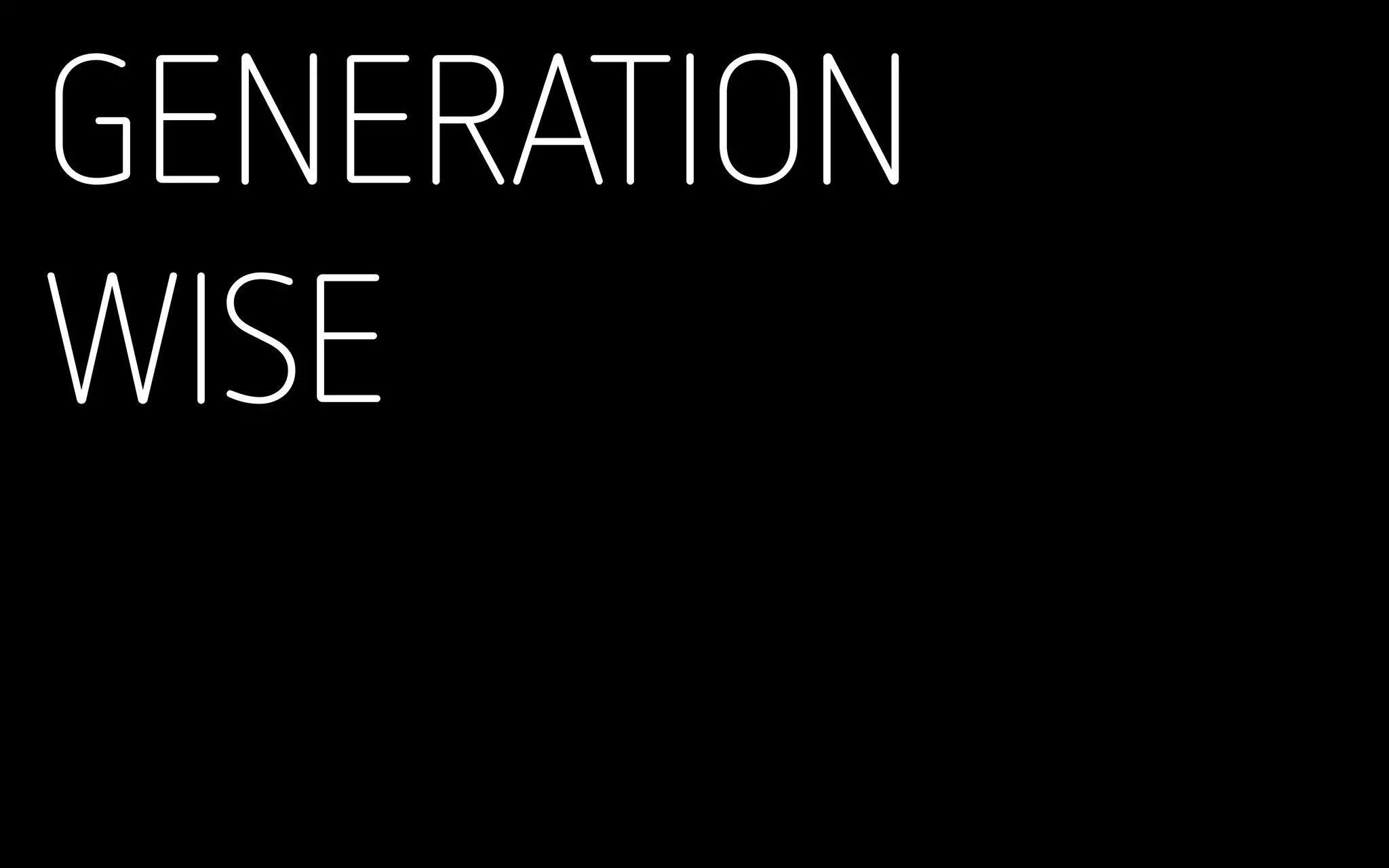 GENERATION
WISE