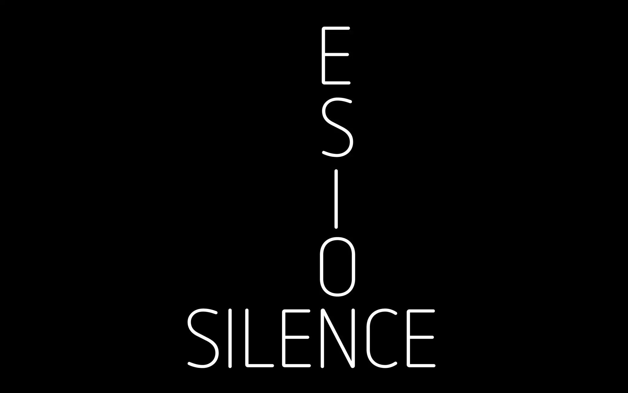 E
S
I
O
SILENCE