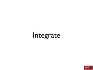 Integrate
 