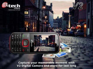 Capture your memorable moment with
V2 Digital Camera and store for last long

 