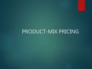 PRODUCT-MIX PRICING
 