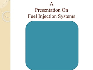 A
Presentation On
Fuel Injection Systems
BY
HARKE PRANAV GURUSIDHAPPA
BEWOOR JITESH -.
UDGIRI RAMESHWAR -.
UNDER THE GUIDANCE OF
Mr. Patil N. R.
DEPARTMENT OF MECHANICAL ENGINEERING
Shanti Education Society’s
A. G. Patil Polytechnic Institute, Solapur
2018-19
 