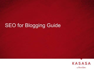 SEO for Blogging Guide
 