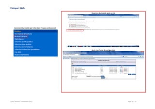 ExImport Web
Ouverture du module après un clic

Lancement du module par le lien dans l’Espace professionnel

Accès à un fichier de configuration

Cadic Services – Novembre 2013

Page 18 / 22

 