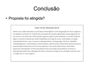 Conclusão 
● Proposta foi atingida? 
 
