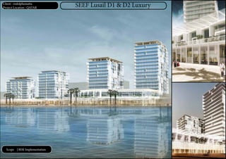 SEEF Lusail D1 & D2 LuxuryClient : rodolphematta
Project Location : QATAR
Scope | BIM Implementation
 