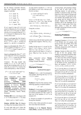 Mathematical Excalibur, Vol. 20, No. 3, Jan. 16 – Feb. 16 Page 4
By the Chinese remainder theorem,
there exist infinitely many positive
integers k such that
).241(mod1
),17(mod1
),13(mod10
),7(mod3
),5(mod1
),3(mod1






k
k
k
k
k
k
If n≡1 (mod 2), then k2n
+1≡2+1≡0
(mod 3). Otherwise 2|n. If n≡2 (mod 4),
then k2n
+1≡22
+1≡0 (mod 5). Other-
wise 4|n. If n≡4 (mod 8), then k2n
+1 ≡
24
+1≡0 (mod 17). Otherwise 8|n. Then
we have three cases:
Case 1: n≡8 (mod 24). By Fermat’s
little theorem, 224
= (212
)2
≡ 1 (mod 13).
So 2n
= 28+24m
≡ 256 ≡ −4 (mod 13)
and k2n
+1 ≡ 10(−4)+1 ≡ 0 (mod 13).
Case 2: n≡16 (mod 24). Since 224
=
(23
)8
≡1 (mod 7), we have 2n
= 216+24m
≡ 21+3(5+8m)
≡ 2 (mod 7) and k2n
+1 ≡
3·2+1 ≡ 0 (mod 7).
Case 3: n≡0 (mod 24). Since 224
= (28
)3
≡153
≡225·15≡−16·15≡1 (mod 241).
So 2n
= 224m
≡ 1 (mod 241) and Then
k2n
+1 ≡ −1 +1 = 0 (mod 241).
Comment: We may wonder why
modulo 3, 5, 7, 13, 17, 241 work. It
may be that in dealing with n≡8, 16, 0
(mod 24), we want 224
≡1 (mod p) for
some useful primes p. Then we notice
224
−1 = (23
−1) (23
+1)(26
+1)(212
+1)
= 7·32
·5·13·17·241.
Other commended solvers: Ioan
Viorel CODREANU (Secondary
School Satulung, Maramures,
Romania), Prishtina Math
Gymnasium Problem Solving Group
(Republic of Kosova), Toshihiro
SHIMIZU (Kawasaki, Japan), Titu
ZVONARU (Comăneşti, Romania)
and Neculai STANCIU (“George Emil
Palade’’ Secondary School, Buzău,
Romania).
Problem 480. Let m, n be integers with
n > m > 0. Prove that if 0 < x < π/2, then
2|sinn
x−cosn
x| ≤ 3|sinm
x−cosm
x|.
Solution. KWOK Man Yi (Baptist
Lui Ming Choi Secondary School, S5).
If x=π/4, both sides are 0. Since the
inequality for x and π/2−x are the same,
we only need to consider 0 < x < π/4. Let
k≥0. Define ak=cosk
x−sink
x. We have ak≥0.
For k≥2, we have
ak = (cosk
x−sink
x)(cos2
x+sin2
x)
= ak+2+sin2
x cos2
x ak−2
≥ ak+2.
Let m ≥ 2. For the case n−m = 2,4,6,…,
we have 3am ≥ 2am ≥ 2an. Next, for the
case n−m = 1,3,5,…, observe that
(cos x+sin x)am=am+1+sin x cos x am−1.
Using this, we have
,cossin2)]
4
sin(223[
]cossin)sin[(cos23
23
1
1
1






mm
mmm
mm
xaxax
xaxaxxa
aa

which is true as the left side is positive and
the right side is negative. Then 3am ≥ 2am+1
≥ 2an.
Finally, for the case m=1, we get 3a1≥2a2
from 3 > 2 2 ≥ 2(cos x + sin x) = 2a2/a1.
Then 3a1 ≥ 2a2 ≥ 2an for n = 2, 4, 6, ….
Also, we get 3a1≥2a3 from 3 ≥ 2+sin 2x =
2a3/a1. Then 3a1 ≥ 2a3 ≥ 2an for n = 3, 5,
7, ….
Other commended solvers: Nicuşor
ZLOTA (“Traian Vuia” Technical
College, Focşani, Romania).
Olympiad Corner
(Continued from page 1)
Problem 3. Let x, y and z be nonnegative
real numbers. Knowing that 2(xy+yz+zx)
= x2
+y2
+z2
, prove
.2
3
3
xyz
zyx


Problem 4. Find all of the solutions of the
following equation in natural numbers:
.mn
mn
n

Problem 5. A non-empty set S of positive
real numbers is called powerful if for any
two distinct elements of it like a and b, at
least one of the numbers ab
or ba
is an
element of S.
a) Present an example of a powerful set
having four elements.
b) Prove that a finite powerful set cannot
have more than four elements.
Problem 6. In the Majestic Mystery
Club (MMC), members are divided into
several groups, and groupings change
by the end of each week in the
following manner: in each group, a
member is selected as king; all of the
kings leave their respective groups and
form a new group. If a group has only
one member, that member goes to the
new group and his former group is
deleted. Suppose that MMC has n
members and at the beginning all of
them form a single group. Prove that
there comes a week for which
thereafter each group will have at most
1 + n2 members.
Coloring Problems
(Continued from page 2)
Example 8. Numbers 1, 2, 3, 4, 5, 6, 7, 8,
9 are divided into two groups, each
having at least one number. Prove that
there always exists a three term
arithmetic progression (AP in short) in
one of the two groups.
Solution. Assume no three term AP is
in any of the two groups. Color
numbers in one group red and the other
group blue. Since 5/2>2, among 1, 3, 5,
7, 9, there exist three of them assigned
the same color, say they are red. By
assumption, they are not the terms of
an AP. Below are the possibilities of
these red numbers: {1,3,7}, {1,3,9},
{1,5,7}, {1,7,9}, {3,5,9} or {3,7,9}.
If 1,3,7 are red, then as 1,2,3 and 1,4,7
and 3,5,7 are AP, so 2, 4, 5 are blue. As
4,5,6 and 2,5,8 are AP, so 6, 8 are red.
So 6,7,8 is a red AP, contradiction.
If 1,3,9 are red, then as 1,2,3 and 1,5,9
and 3,6,9 are AP, so 2, 5, 6 are blue. As
4,5,6 and 5,6,7 an AP, so 4,7 are red.
Then 1,4,7 is a red AP, contradiction.
If 1,5,7 are red, then as 1,3,5 and 5,6,7
and 1,5,9 are AP, so 3,6,9 are blue.
Then 3, 6, 9 is a blue AP, contradiction.
If 1,7,9 are red, then as 1,4,7 and 1,5,9
and 7,8,9 are AP, so 4, 5, 8 are blue. As
3,4,5 and 4,5,6 an AP, so 3,6 are red.
Then 3,6,9 is a red AP, contradiction.
If 3,5,9 are red, then as 1,5,9 and 3,4,5
and 5,7,9 are AP, so 1,4,7 are blue.
Then 1,4,7 a blue AP, contradiction.
If 3,7,9 are red, then as 3,5,7 and 3,6,9
and 7,8,9 are AP, so 5, 6, 8 are blue. As
2,5,8 and 4,5,6 are AP, so 2, 4 are red.
So 2,3,4 is a red AP, contradiction.
 