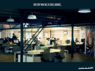 OUR SHIP NOW HAS 34 SOULS ABOARD...
 