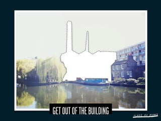 GET OUT OF THE BUILDING
 