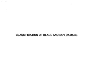 CLASSIFICATION OF BLADE AND NGV DAMAGE
 