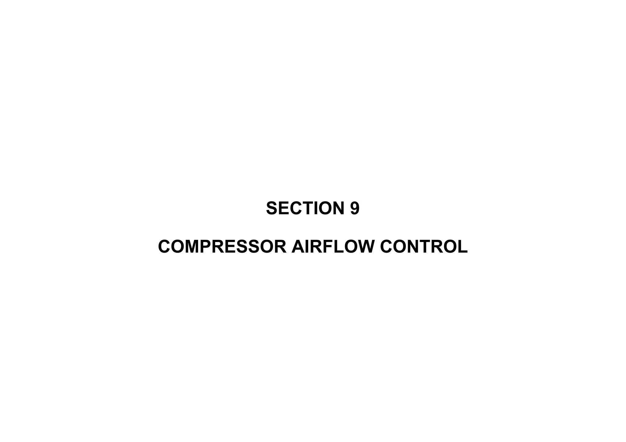 SECTION 9
COMPRESSOR AIRFLOW CONTROL
 