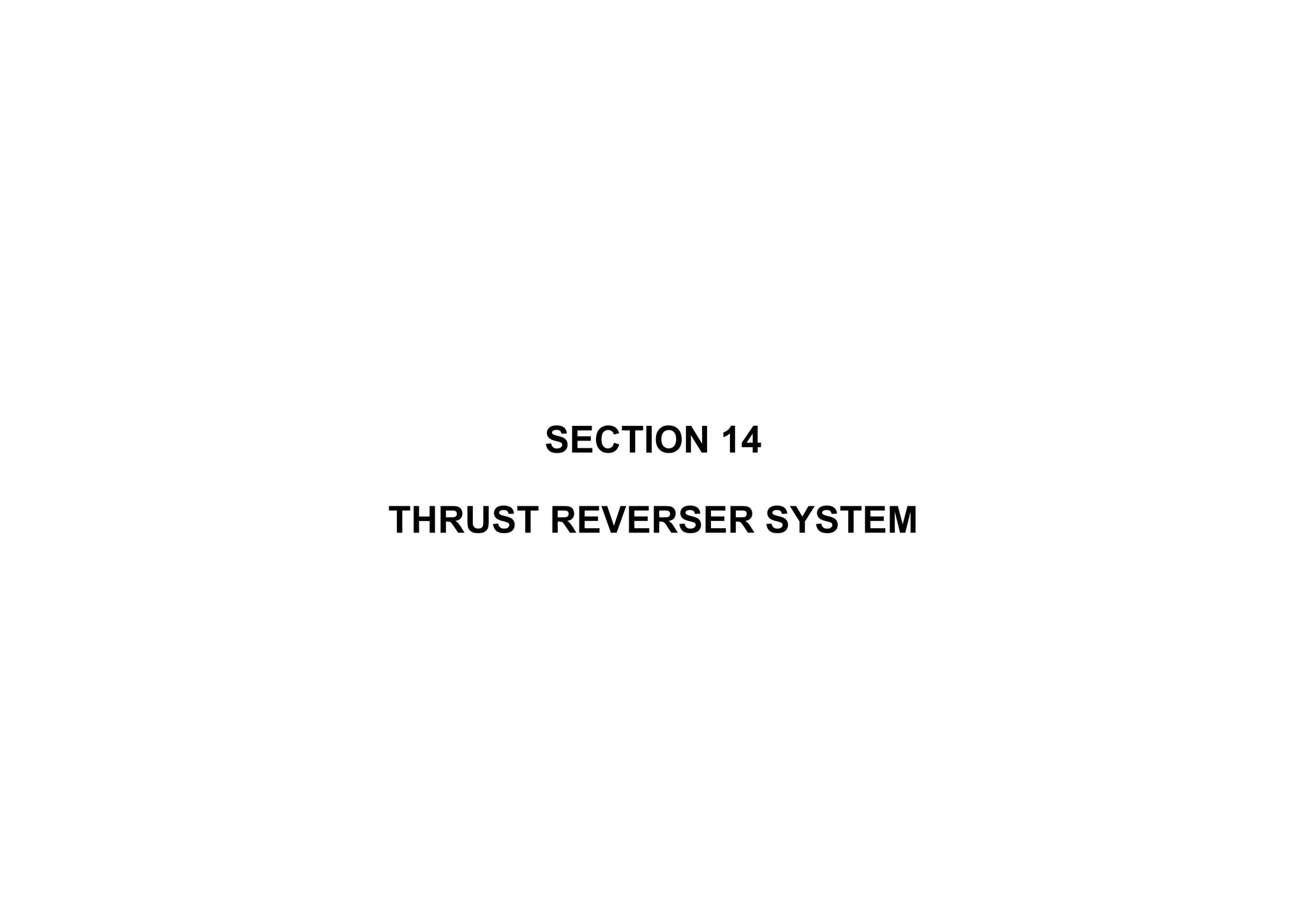SECTION 14
THRUST REVERSER SYSTEM
 