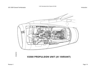 © IAE International Aero Engines AG 2000
IAE V2500 General Familiarisation Introduction
Revision 1 Page 1-9
 