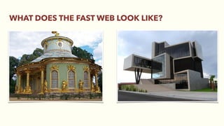 WHAT DOES THE FAST WEB LOOK LIKE?
 