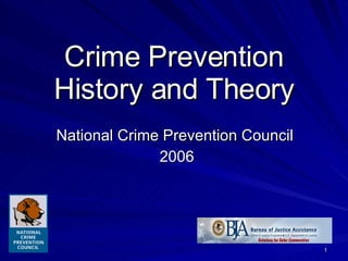 Crime Prevention History and Theory National Crime Prevention Council  2006 