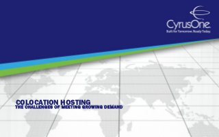 COLOCATION HOSTING
THE CHALLENGES OF MEETING GROWING DEMAND
 