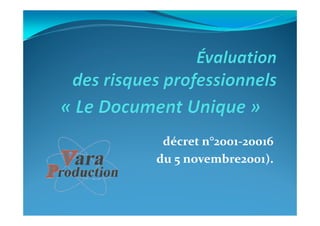 décret n°2001-20016
du 5 novembre2001).
 