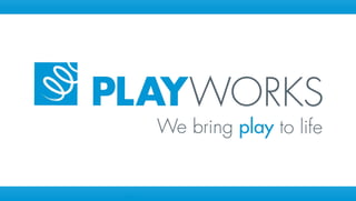 Introduction to Playworks (Prezi)