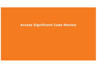 Access Significant Code Review
 