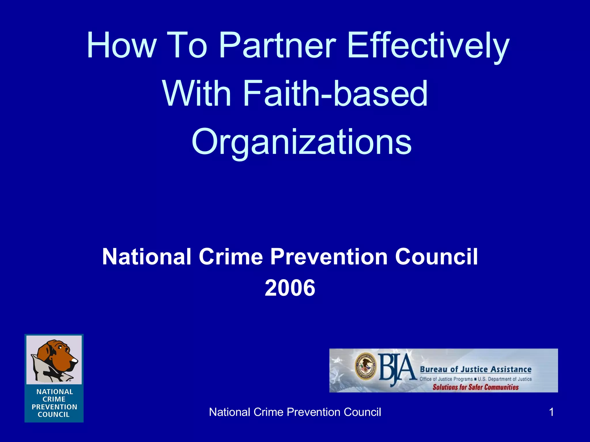 National Crime Prevention Council 2006 How To Partner Effectively  With Faith-based  Organizations 