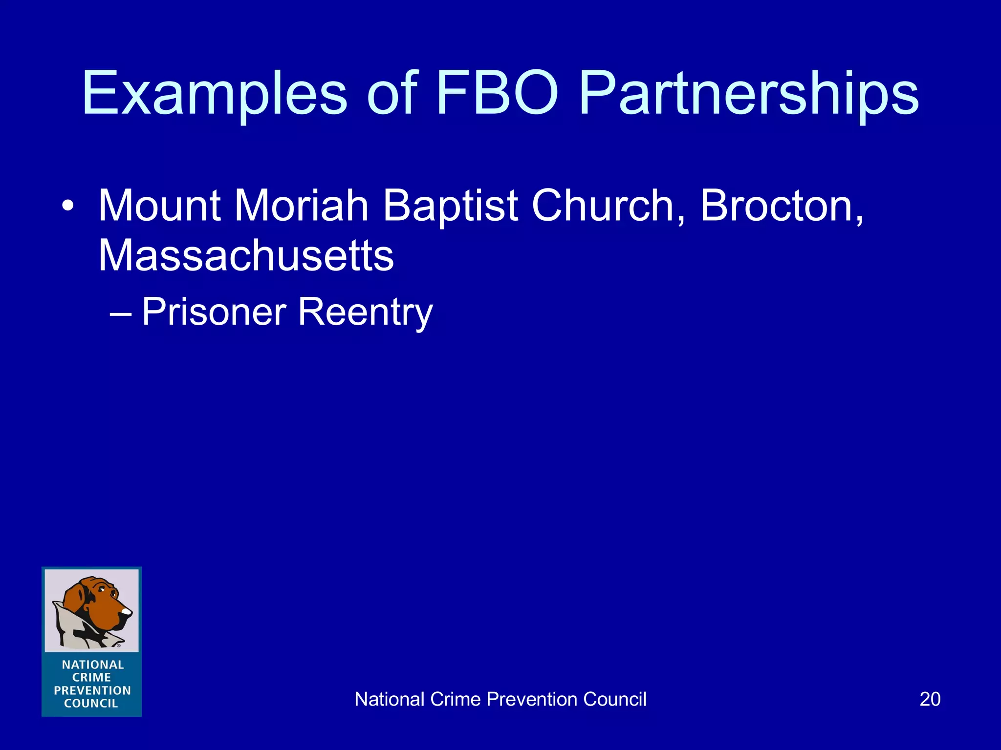 Examples of FBO Partnerships Mount Moriah Baptist Church, Brocton, Massachusetts Prisoner Reentry 